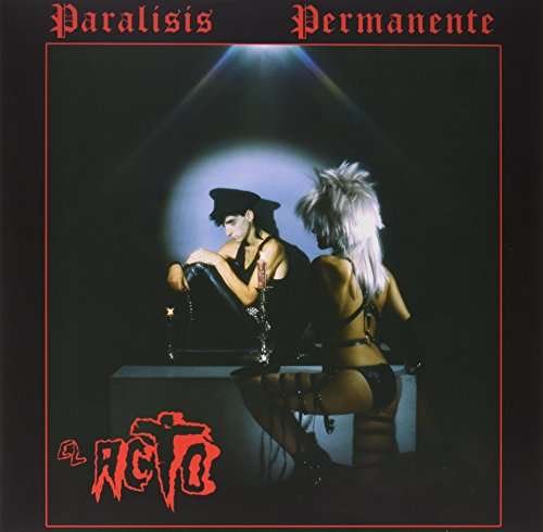 Cover for Paralisis Permanente · El Acto (LP) (2017)