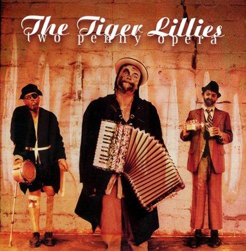 Cover for Tiger Lillies · Two Penny Opera (CD) (2004)
