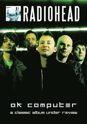 Cover for Radiohead · Ok Computer: Classic Album Under Review (DVD) (2006)