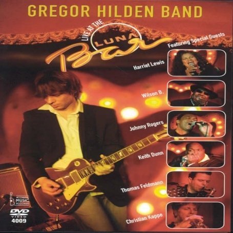 Gregor Hilden Band · Live At The Lunar Bar (DVD) (2007)