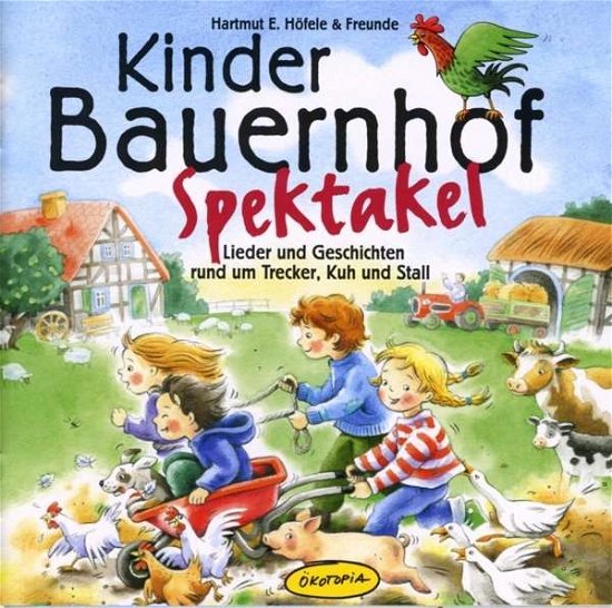 Kinder Bauernhof Spektake - Hartmut E. Hofele - Musikk - OEKOTOPIA - 4045576106097 - 18. mai 2012