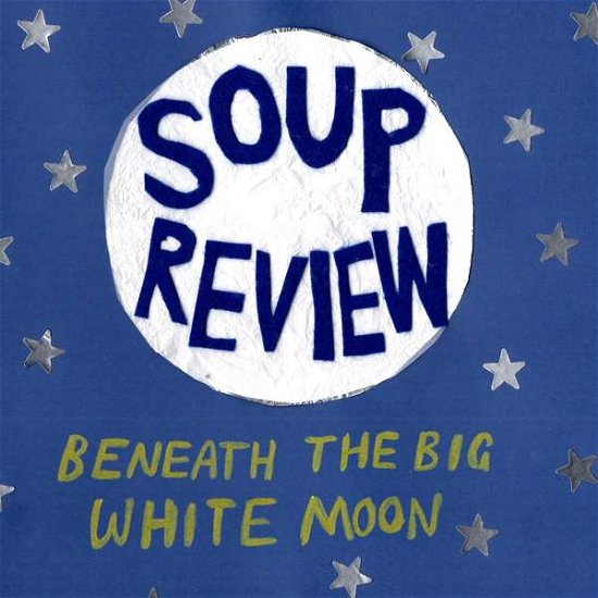 Cover for Soup Review · Beneath The Big White Moon (LP) (2021)