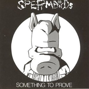 Something to Prove - Spermbirds - Musikk - ROOKIE - 4260039190097 - 12. oktober 2006