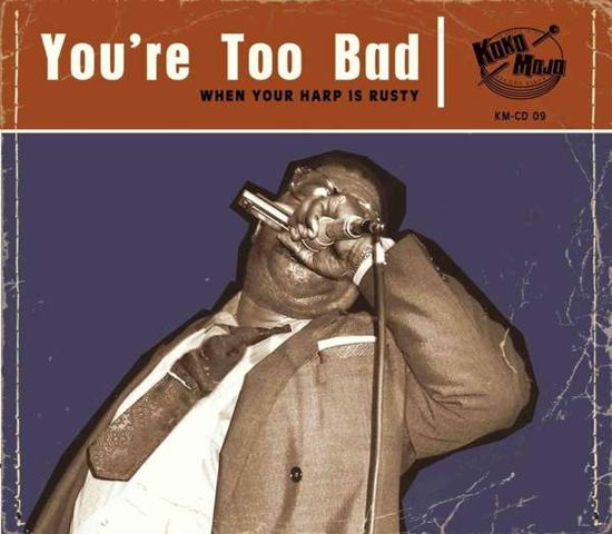 You're Too Bad / Various · Youre Too Bad (CD) (2018)