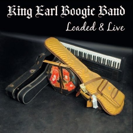 Cover for King Earl Boogie Band · Loaded &amp; Live (CD) (2019)