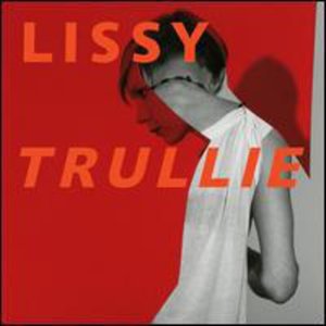 Lissy Trullie - Trullie Lissy - Musikk - Wichita - 5055036213097 - 23. april 2012