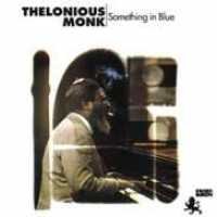 Something In Blue - Thelonious Monk - Música - PURE PLEASURE - 5060149621097 - 24 de novembro de 2009