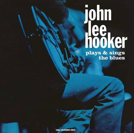 Plays & Sings The Blues - John Lee Hooker - Música - NOT NOW MUSIC - 5060348583097 - 14 de janeiro de 2022