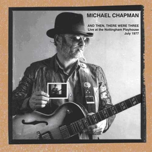 Cover for Michael Chapman · And Then, There Were Three (CD) (2010)