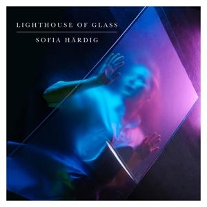 Cover for Sofia Härdig · Lighthouse Of Glass (CD) (2025)