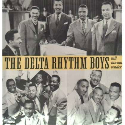 Tall Tan & Tender - Delta Rhythm Boys - Muziek - DR. HORSE - 7392048708097 - 25 december 1999