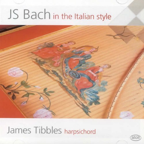 Cover for James Tibbles · JS Bach in the Italian style *s* (CD) (2014)