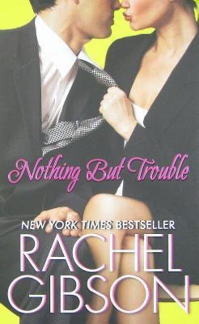 Cover for Rachel Gibson · Nothing But Trouble - Chinooks Hockey Team (Paperback Book) (2010)