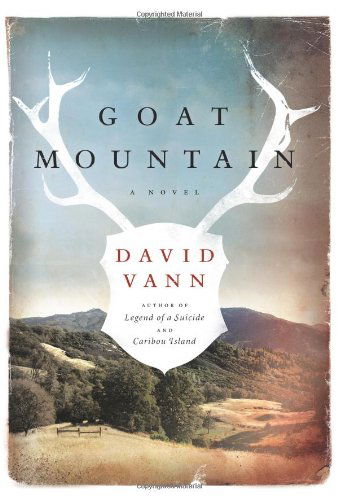 Cover for David Vann · Goat Mountain: A Novel (Hardcover Book) (2013)