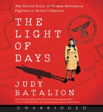 Cover for Judy Batalion · The Light of Days CD : The Untold Story of Women Resistance Fighters in Hitler's Ghettos (CD) (2021)