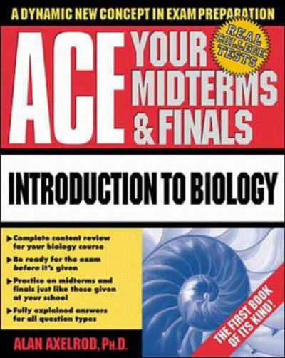 Ace Your Midterms and Finals: Introduction to Biology - Alan Axelrod - Książki - McGraw-Hill Professional - 9780070070097 - 30 maja 1999