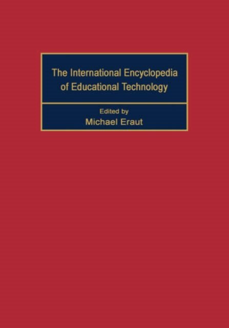 International Encyclopedia of Educational Technology - Advances in Education - Eraut - Livros - Elsevier Science & Technology - 9780080334097 - 31 de agosto de 1989