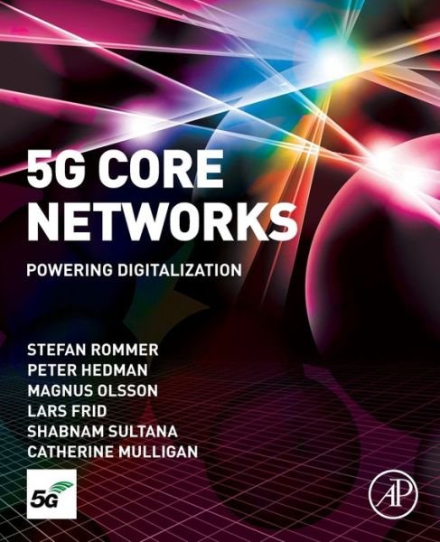 Cover for Rommer, Stefan (Senior Specialist, Ericsson, Gothenburg, Sweden) · 5G Core Networks: Powering Digitalization (Paperback Book) (2019)