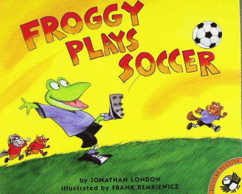 Froggy Plays Soccer - Froggy - Jonathan London - Books - Penguin Random House Australia - 9780140568097 - March 19, 2001