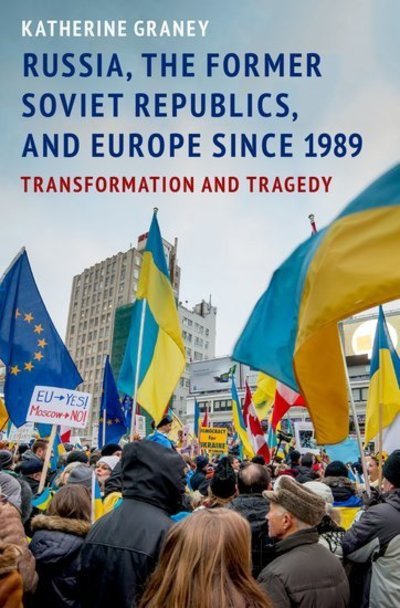 Cover for Graney, Katherine (Professor of Political Science, Professor of Political Science, Skidmore College) · Russia, the Former Soviet Republics, and Europe Since 1989: Transformation and Tragedy (Paperback Bog) (2019)
