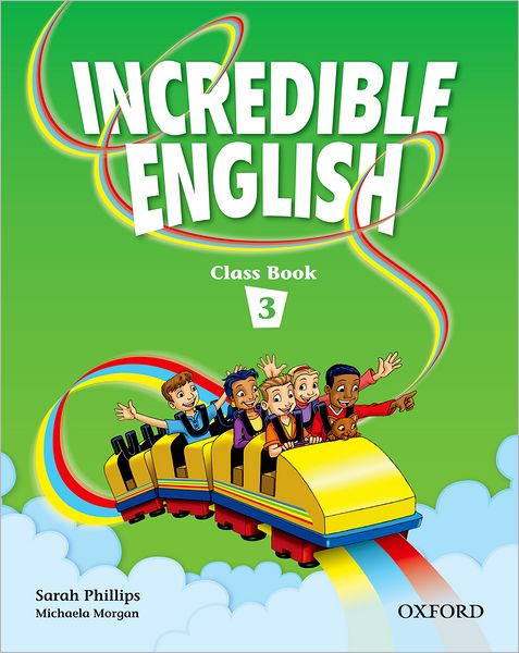 Cover for Sarah Phillips · Incredible English 3: Class Book - Incredible English 3 (Paperback Book) (2007)