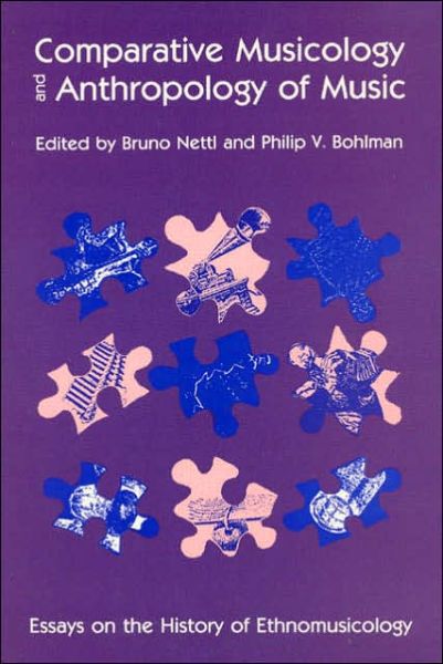 Bruno Nettl · Comparative Musicology and Anthropology of Music: Essays on the History of Ethnomusicology - Chicago Studies in Ethnomusicology CSE (Paperback Bog) [2nd edition] (1991)