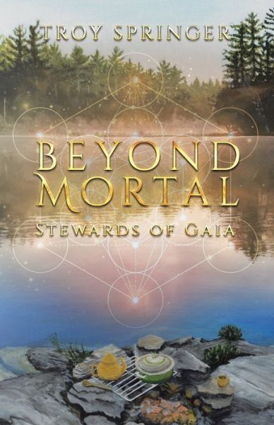 Cover for Troy Springer · Beyond Mortal : Stewards of Gaia (Paperback Book) (2021)