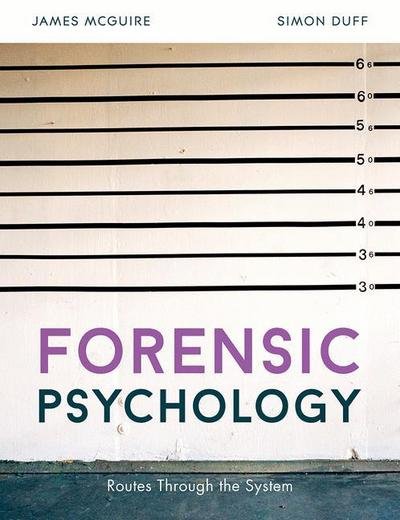 Forensic Psychology: Routes through the system - James McGuire - Books - Bloomsbury Publishing PLC - 9780230249097 - April 23, 2018
