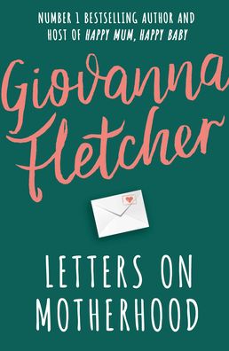 Cover for Giovanna Fletcher · Letters on Motherhood: The heartwarming and inspiring collection of letters perfect for Mother’s Day (Paperback Bog) (2021)