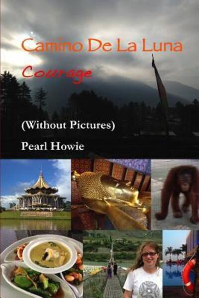 Cover for Pearl Howie · Camino De La Luna - Courage (Without Pictures) (Paperback Book) (2018)