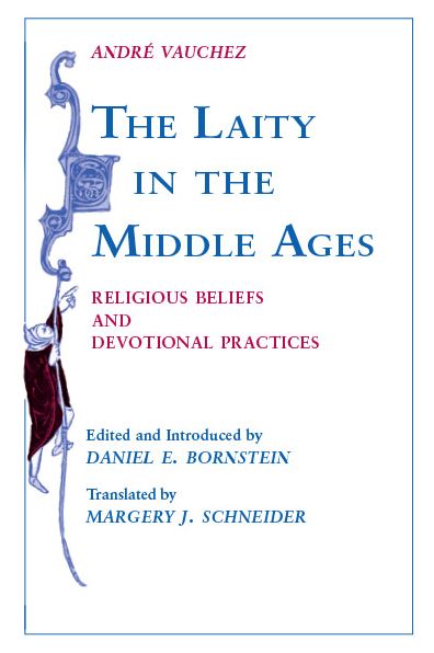 Cover for Andre Vauchez · The Laity in the Middle Ages: Religious Beliefs and Devotional Practices (Pocketbok) (1996)