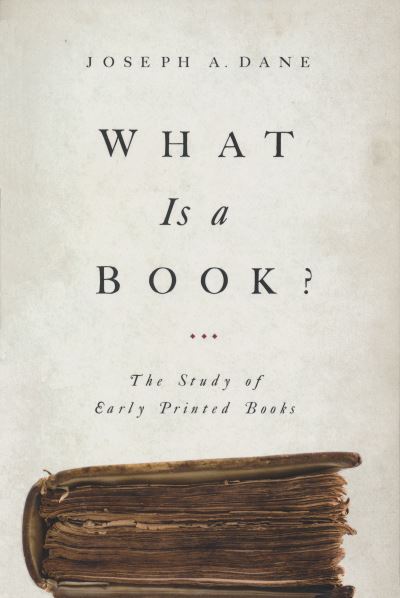 Cover for Joseph A. Dane · What Is a Book?: The Study of Early Printed Books (Taschenbuch) (2012)