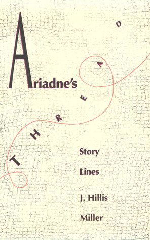 Cover for J. Hillis Miller · Ariadne's Thread: Story Lines (Taschenbuch) (1995)