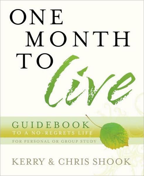 One Month to Live Guidebook: To a No-Regrets Life - Chris Shook - Bøker - Waterbrook Press (A Division of Random H - 9780307457097 - 16. september 2008