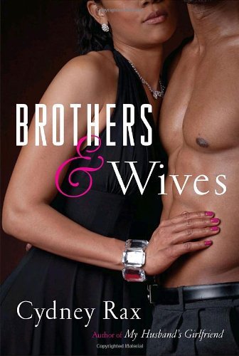 Cover for Cydney Rax · Brothers and Wives: A Novel (Paperback Book) (2010)
