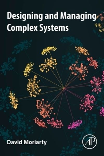 Cover for Moriarty, David (Zeroharm Solutions, London, UK) · Designing and Managing Complex Systems (Paperback Book) (2022)