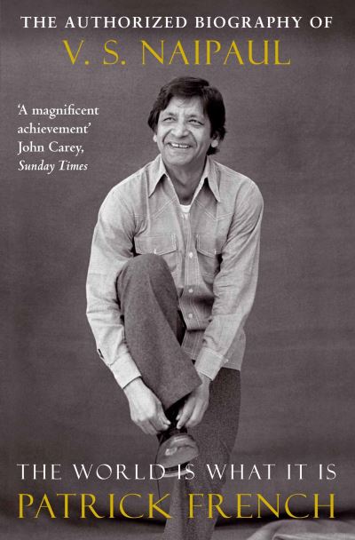 Cover for Patrick French · The World Is What It Is: The Authorized Biography of V.S. Naipaul (Paperback Book) [Unabridged edition] (2009)