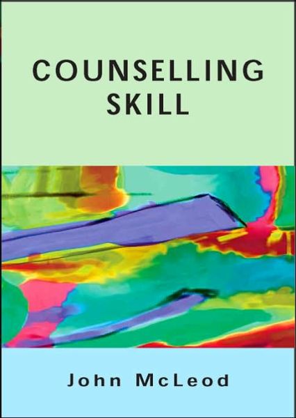 Counselling Skill - John McLeod - Books - Open University Press - 9780335218097 - March 1, 2007