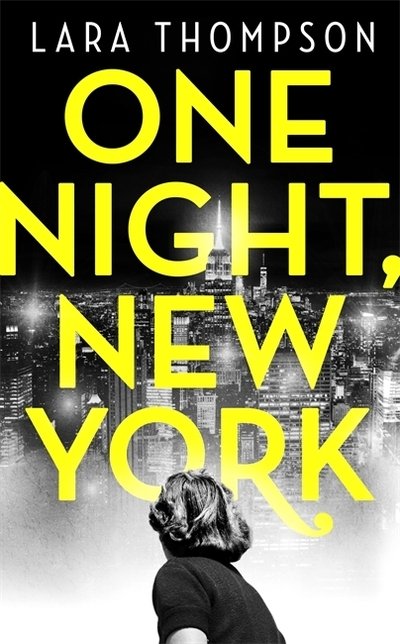 Cover for Lara Thompson · One Night, New York: 'A page turner with style' (Erin Kelly) (Paperback Book) (2021)