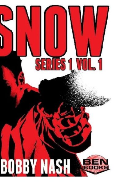 SNOW Series 1. Vol. 1 HC - Bobby Nash - Books - Lulu.com - 9780359292097 - December 13, 2018