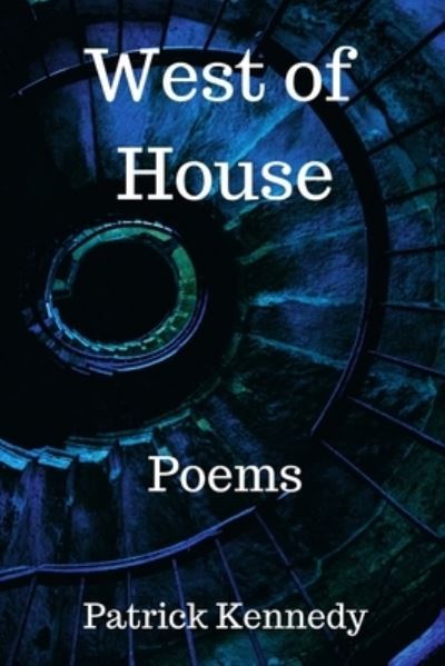 West of House - Patrick Kennedy - Książki - Lulu.com - 9780359672097 - 20 maja 2019