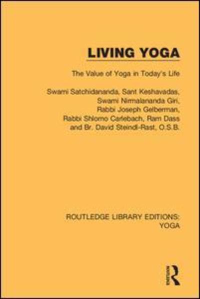 Cover for Swami Satchidananda · Living Yoga: The Value of Yoga in Today's Life - Routledge Library Editions: Yoga (Hardcover Book) (2018)