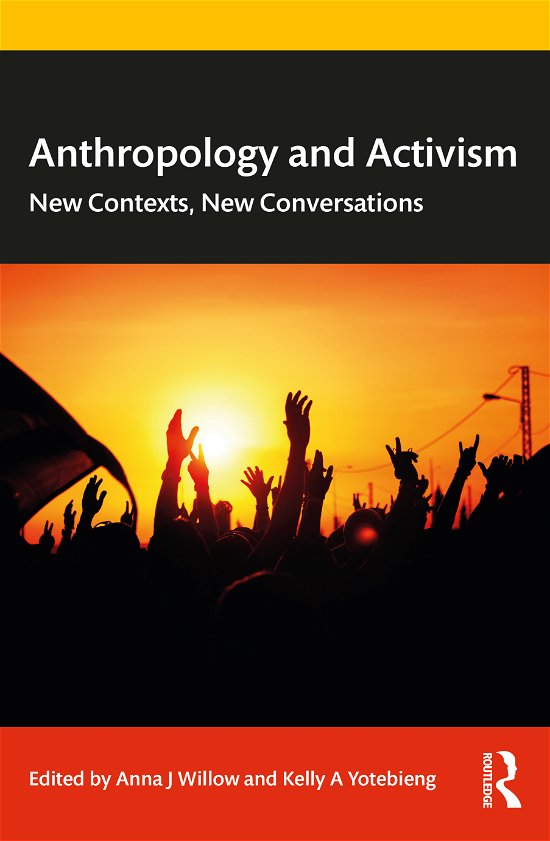 Anthropology and Activism: New Contexts, New Conversations -  - Books - Taylor & Francis Ltd - 9780367464097 - July 29, 2020
