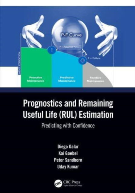 Galar, Diego (Lulea University of Technology, Sweden) · Prognostics and Remaining Useful Life (RUL) Estimation: Predicting with Confidence (Paperback Book) (2024)