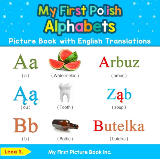 My First Polish Alphabets Picture Book with English Translations - Lena S - Książki - My First Picture Book Inc. - 9780369600097 - 8 listopada 2019