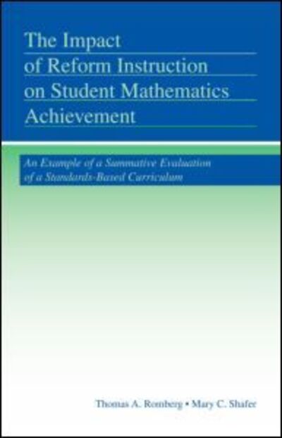 Cover for Romberg, Thomas A. (University of Wisconsin - Madison, USA) · The Impact of Reform Instruction on Student Mathematics Achievement: An Example of a Summative Evaluation of a Standards-Based Curriculum - Studies in Mathematical Thinking and Learning Series (Hardcover Book) (2008)