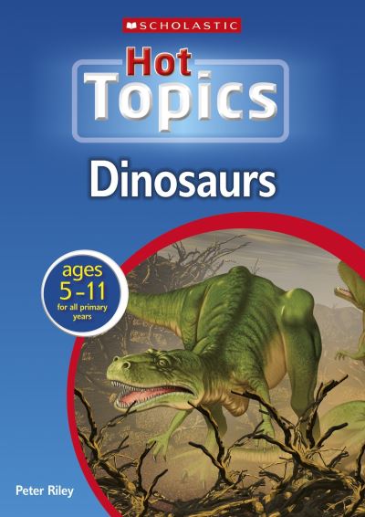 Cover for Peter Riley · Dinosaurs - Hot Topics (Paperback Book) (2007)