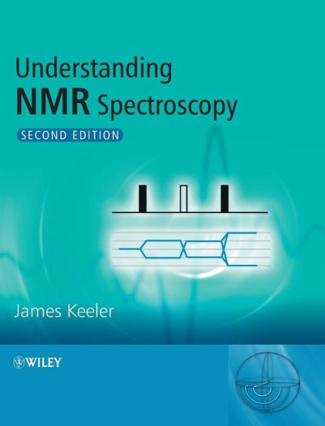 Cover for Keeler, James (University Of Cambridge) · Understanding NMR Spectroscopy (Hardcover Book) (2010)