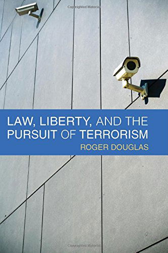 Cover for Roger Douglas · Law, Liberty, and the Pursuit of Terrorism (Hardcover Book) (2014)