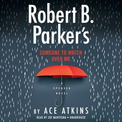 Cover for Ace Atkins · Robert B. Parker's Someone to Watch Over Me (Hörbok (CD)) [Unabridged edition] (2021)